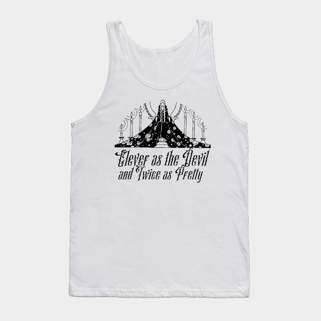 Clever as the Devil and Twice as Pretty Queen Feminist Quote Tank Top by ballhard